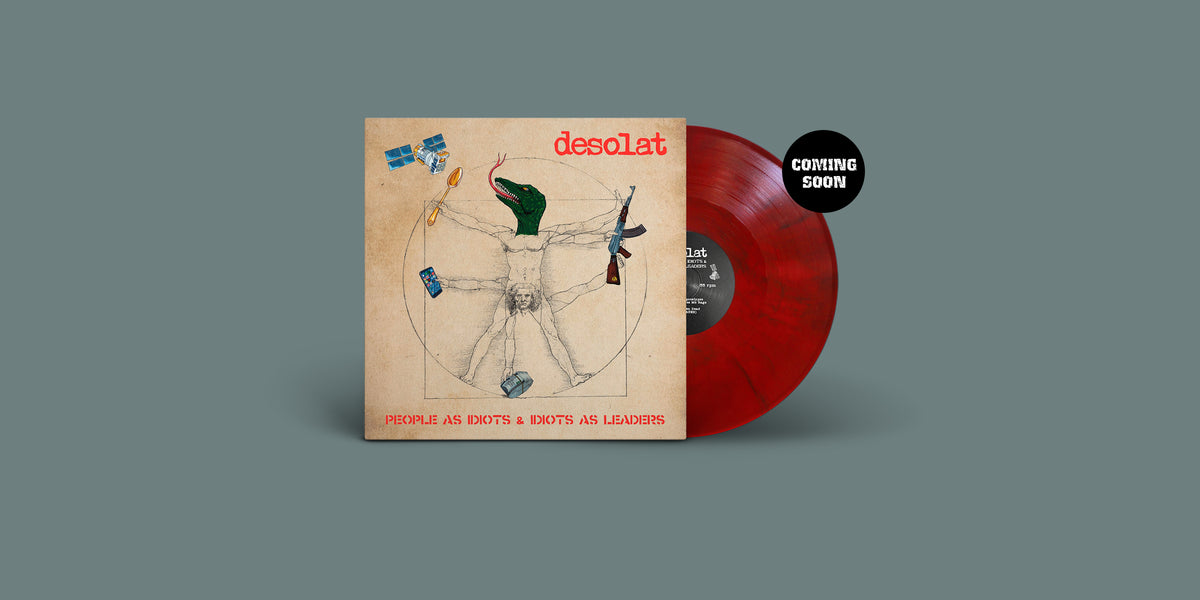 Das Album "People As Idiots And Idiots As Leaders" von Desolat. Beige/braunes Cover, rote Marbled-Schallplatte. Rechts ein schwarzer Button mit dem Text "Coming Soon".