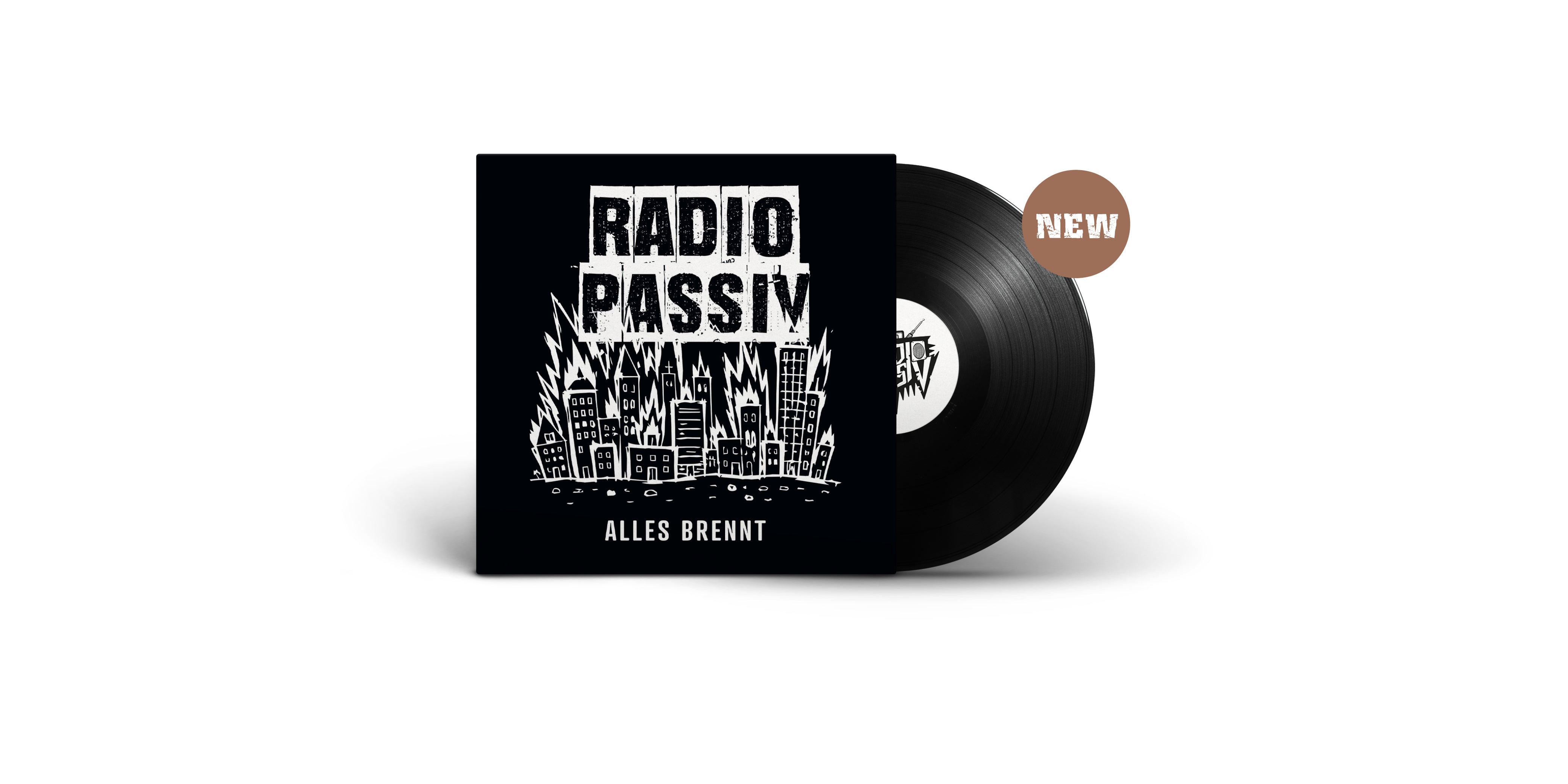 "Alles Brennt" von Radio Passiv. Schwarzes Cover mit weißem Motiv, Schwarze Schallplatte. Rechts ein brauner Button mit dem Text "NEW"